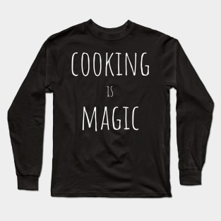 Cooking, Chef, Foodie, Funny Cooking Gift, Kitchen, Gift for Chefs, Funny Chef Gift, Funny Kitchen Long Sleeve T-Shirt